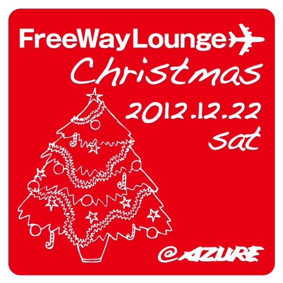 FreeWay Lounge -Christmas- @AZURE