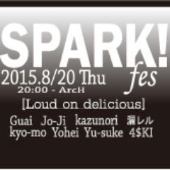 SPARK! Fes 　Loud on delicious