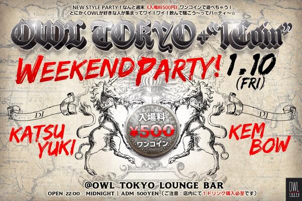 OWLTOKYO＋”１Coin " 〓WEEKEND PARTY！〓 600x400 73.5kb