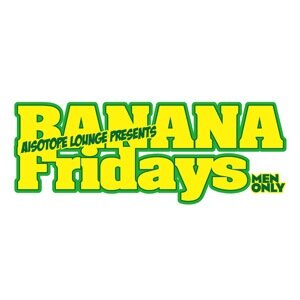 BANANA Friday 4th ANNIVERSARY PARTY