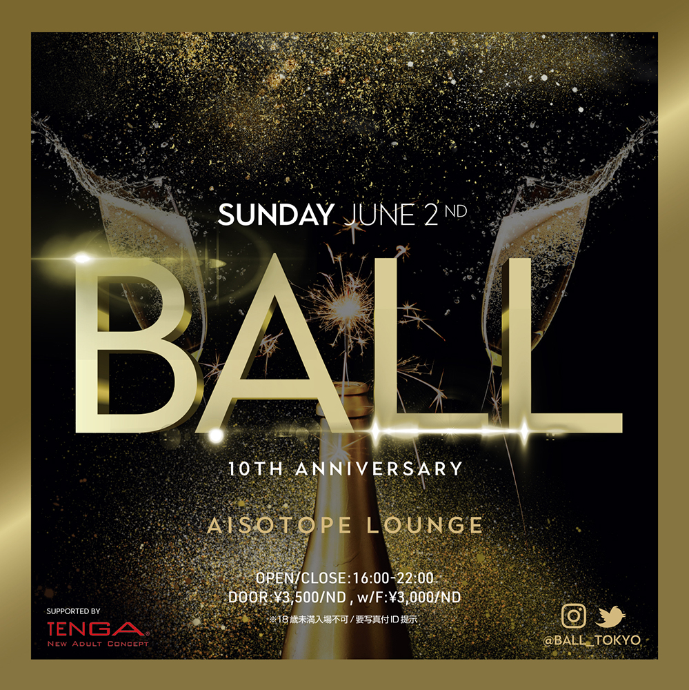 BALL 　10TH ANNIVERSARY
