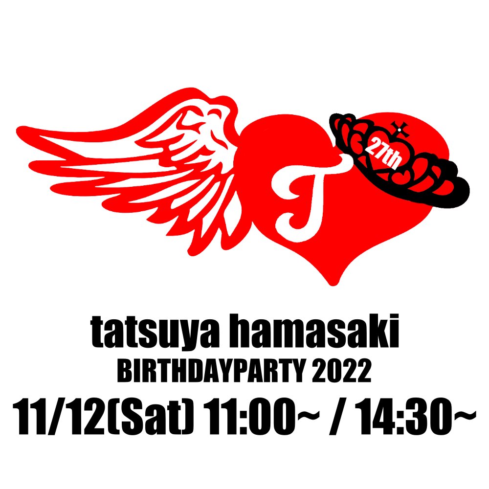 tatsuya hamasaki ～BIRTHDAY PARTY 2022～