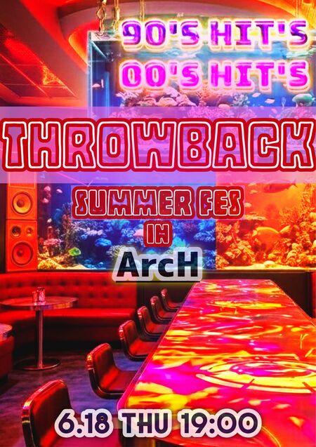 ゲイバー ゲイイベント ゲイクラブイベント THROWBACK -Summer Fes In ArcH-